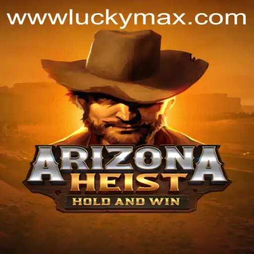 ArizonaHeist: Unveiling the Thrilling New Game with LuckyMax App Integration