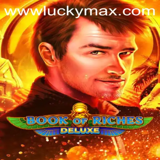 Exploring the Enchanting World of Book of Riches Deluxe on the LuckyMax App