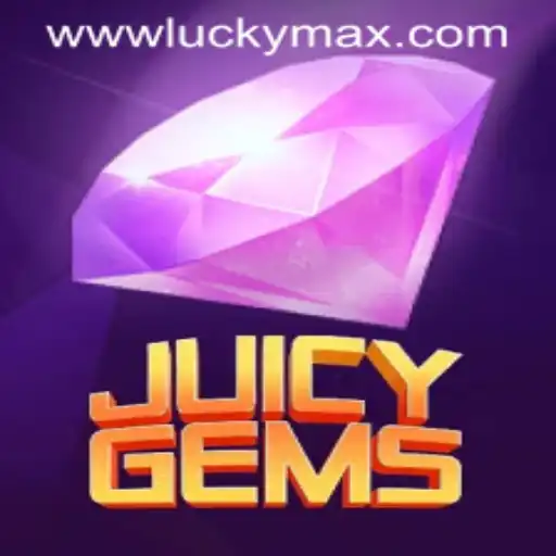 Discover the Thrilling World of JuicyGems on the LuckyMax App