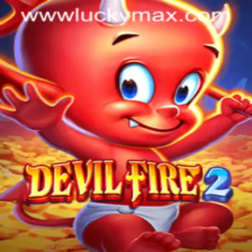 Explore the Thrilling World of DevilFire2 and LuckyMax App