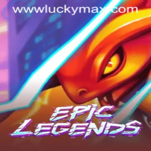 EpicLegends: The Revolutionary Gaming Experience Enhanced by LuckyMax App