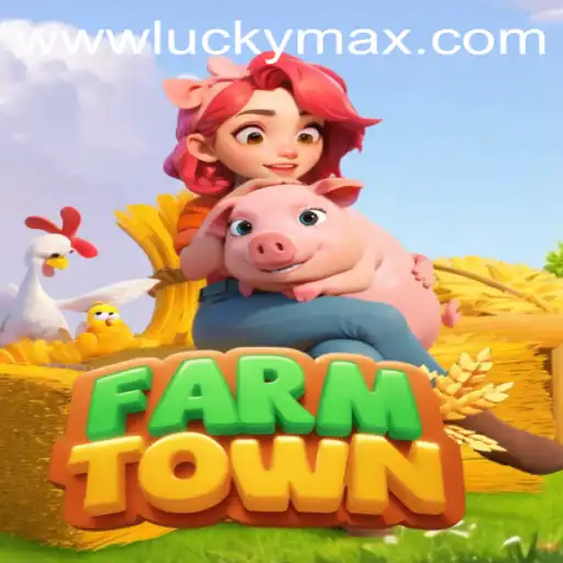 Exploring FarmTown and the Integration of LuckyMax App